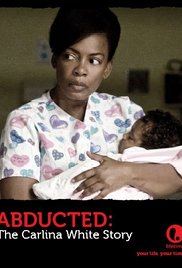Watch Full Movie :Abducted: The Carlina White Story 2012