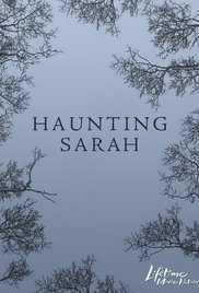 Watch Full Movie :Haunting Sarah (TV Movie 2005)