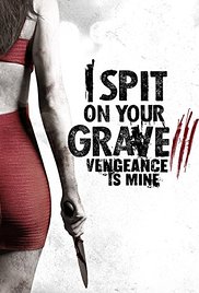 Watch Full Movie :I Spit on Your Grave: Vengeance is Mine (2015)