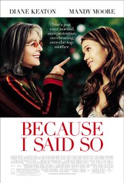 Watch Full Movie :Because I Said So (2007) 