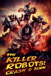 Watch Full Movie :The Killer Robots! Crash and Burn (2016)